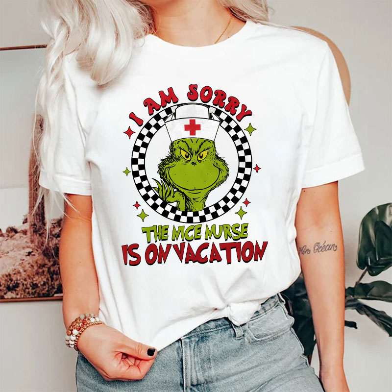 I Am Sorry The Nice Nurse Is On Vacation Nurse T-Shirt
