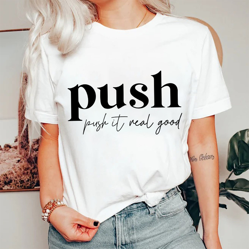 Push It Real Good Nurse T-Shirt