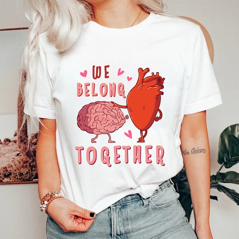 We Belong Together Nurse T-Shirt