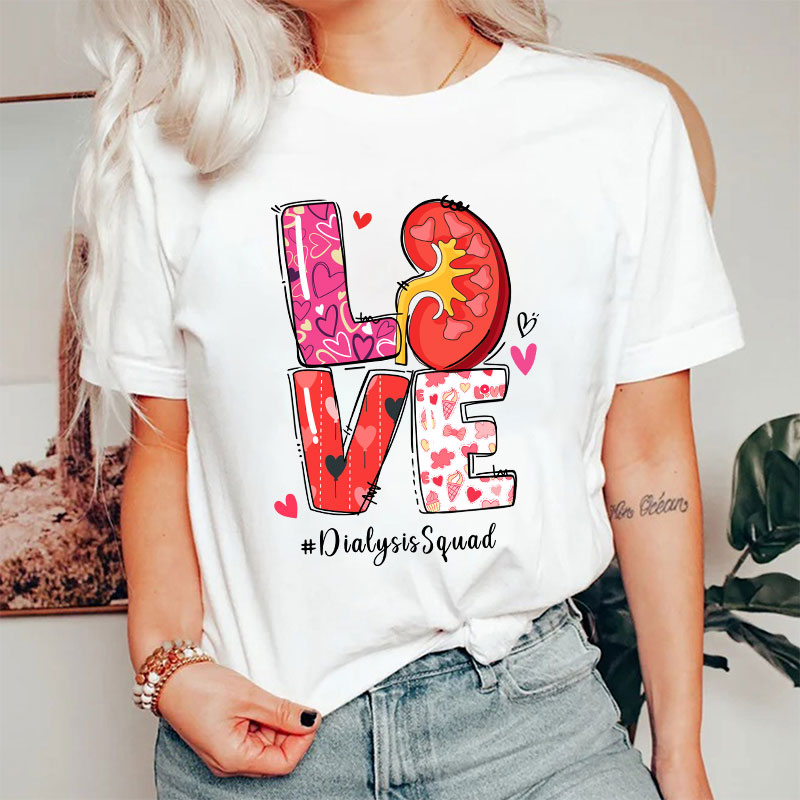 Love Dialysis Squad Nurse T-Shirt