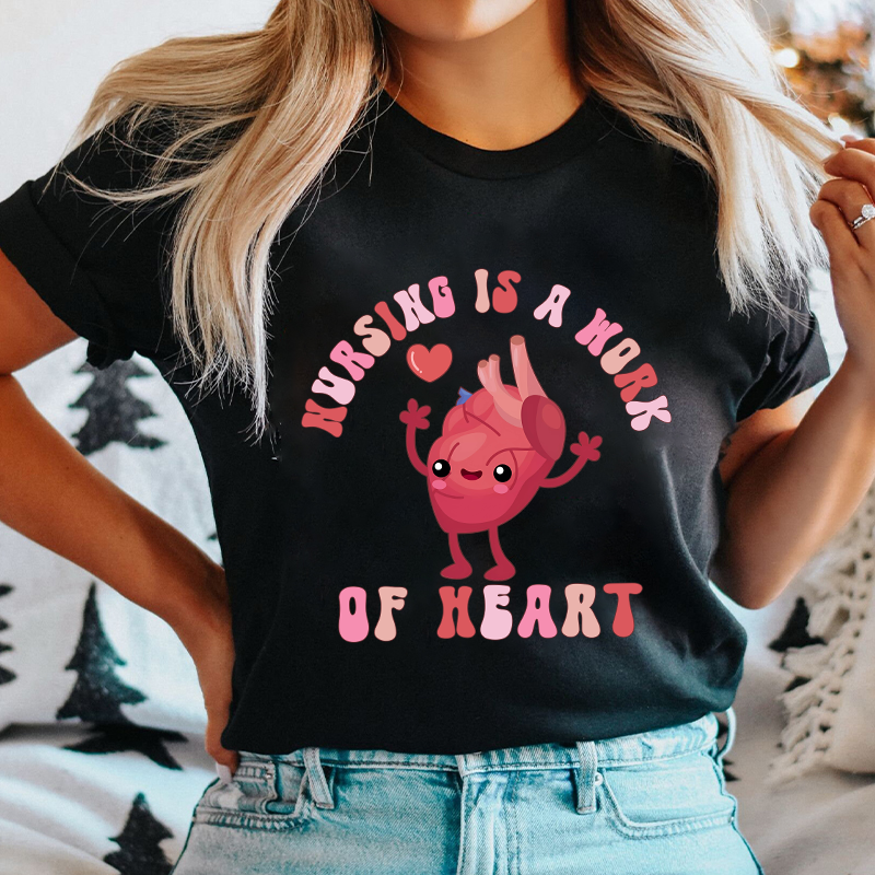 Nursing Is A Work Of Heart Nurse T-Shirt