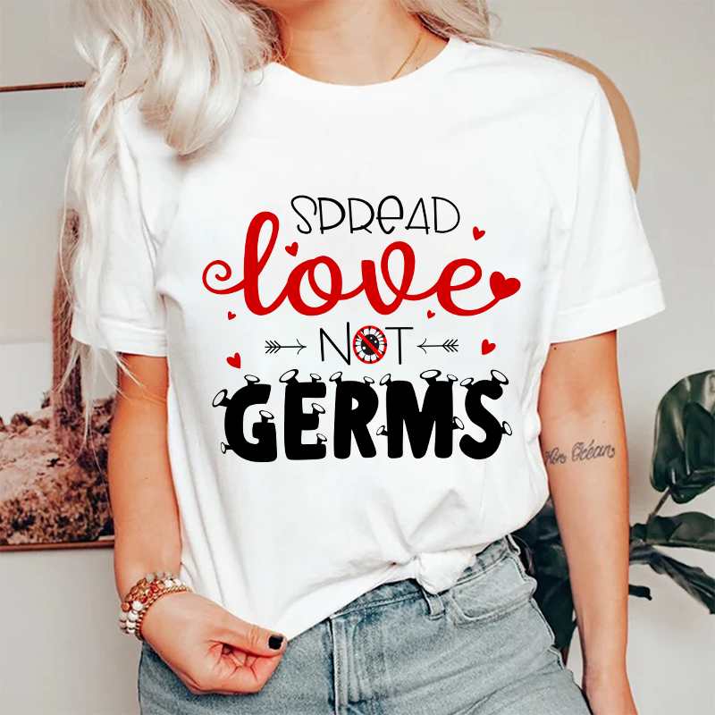 Spread Love Not Germs Nurse T-Shirt
