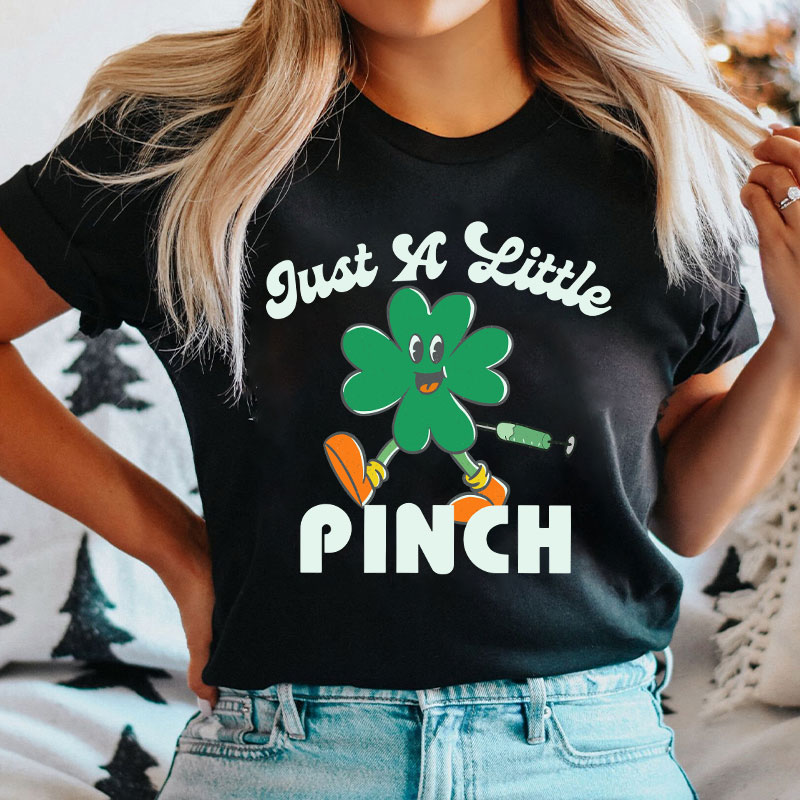 Just A Little Pinch Nurse T-Shirt