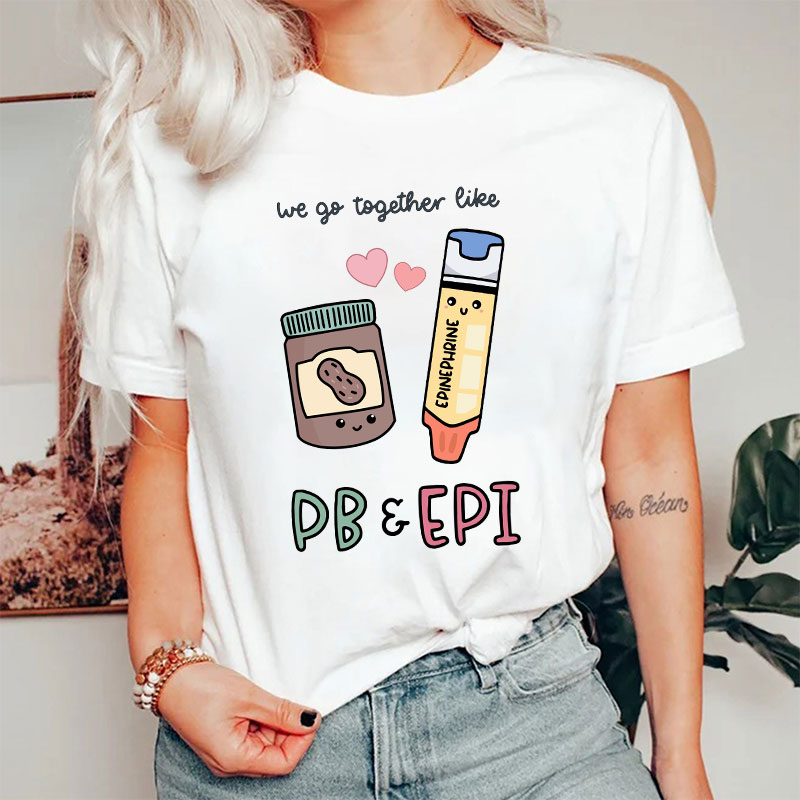 We Go Together Like Nurse T-Shirt