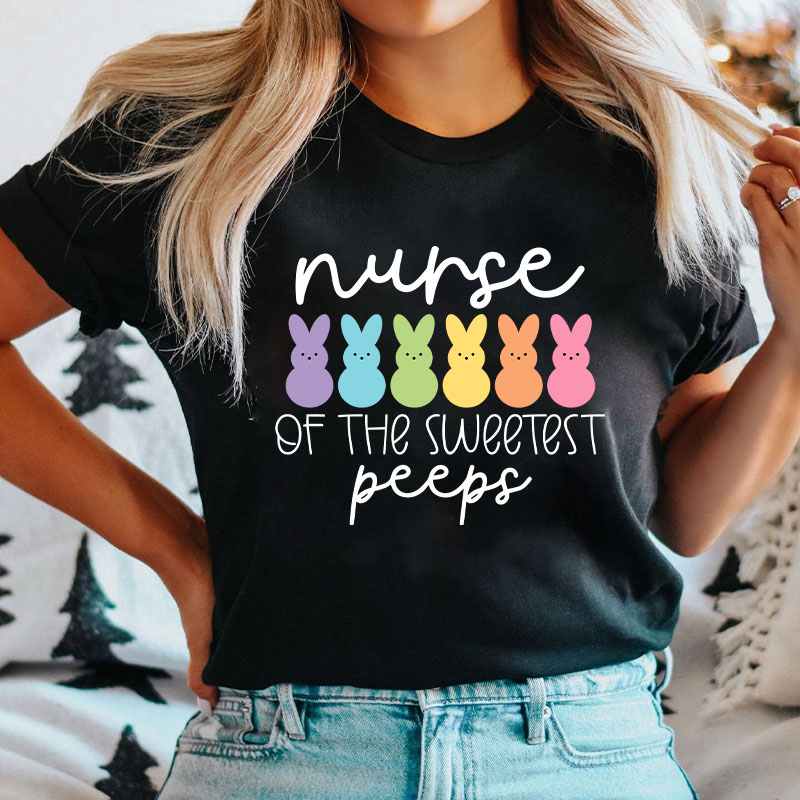 Nurse Of The Sweetest Peeps Nurse T-Shirt