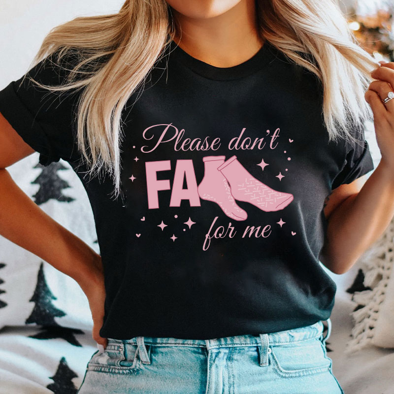 Please Don't Fall For Me Nurse T-Shirt