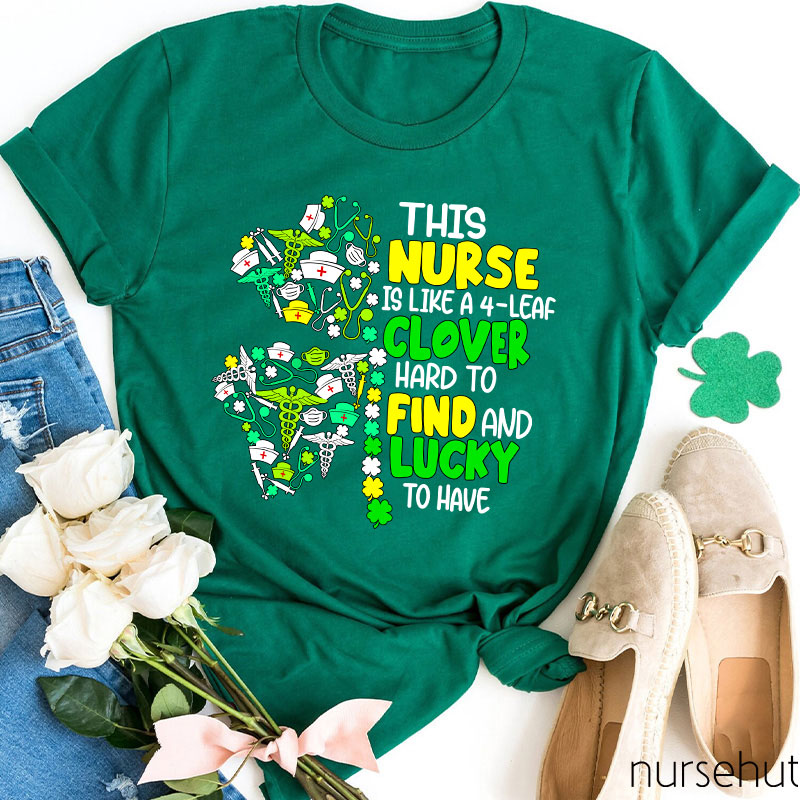 This Nurse Is Like A 4-Leaf Clover Nurse T-Shirt