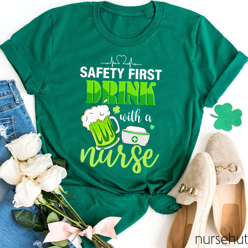 Clover Safety First Drink With A Nurse T-Shirt