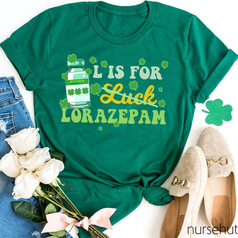 L Is For Lorazepam Nurse T-Shirt