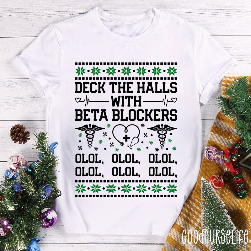 Deck The Halls With Beta Blockers Nurse T-shirt