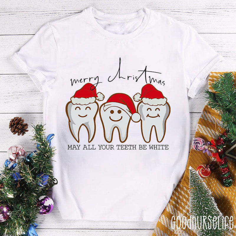 Merry Christmas May All Your Teeth Be White Nurse T-shirt