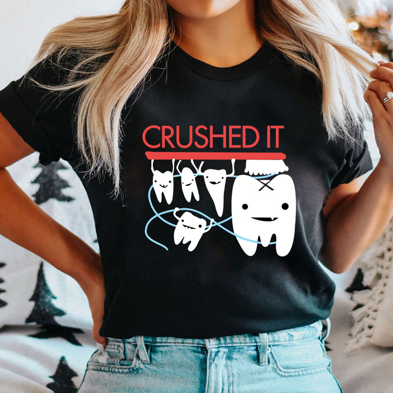 Crushed It Dental Nurse T-shirt