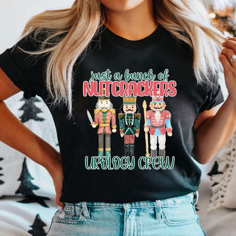 Just A Bunch Of Nutcrackers Urology Crew Nurse T-shirt