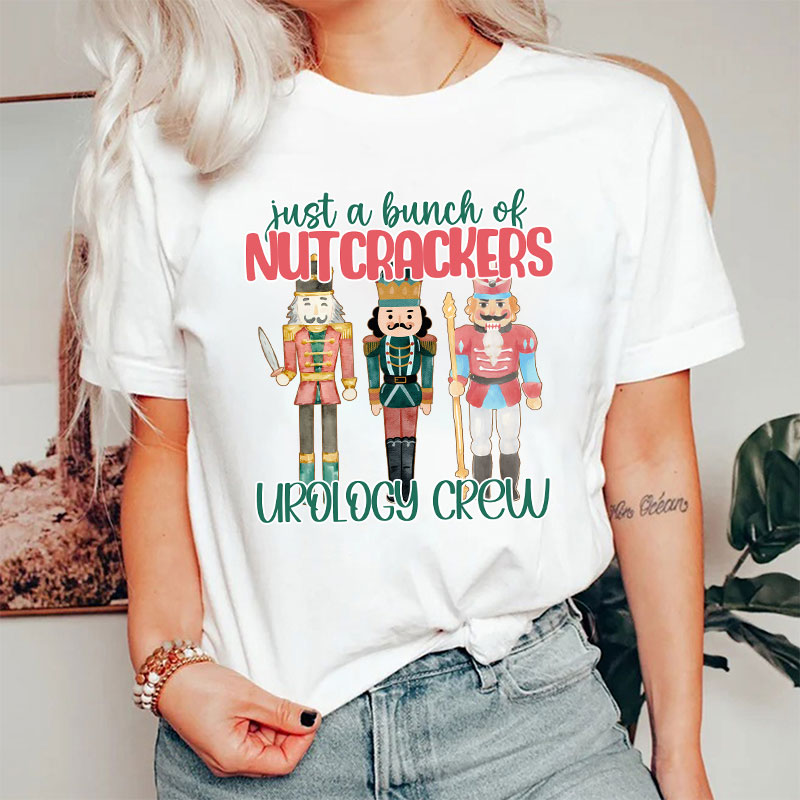 Just A Bunch Of Nutcrackers Urology Crew Nurse T-shirt