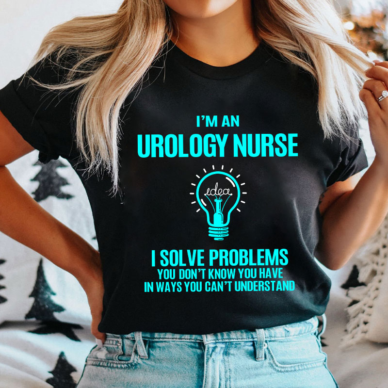I'm An Urology Nurse T-Shirt
