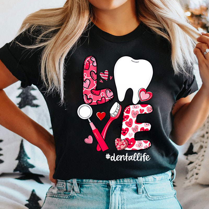 Love Tooth Heart Dental Life Valentine's Day T-shirt