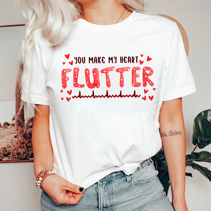 You Make My Heart Flutter Nurse T-Shirt