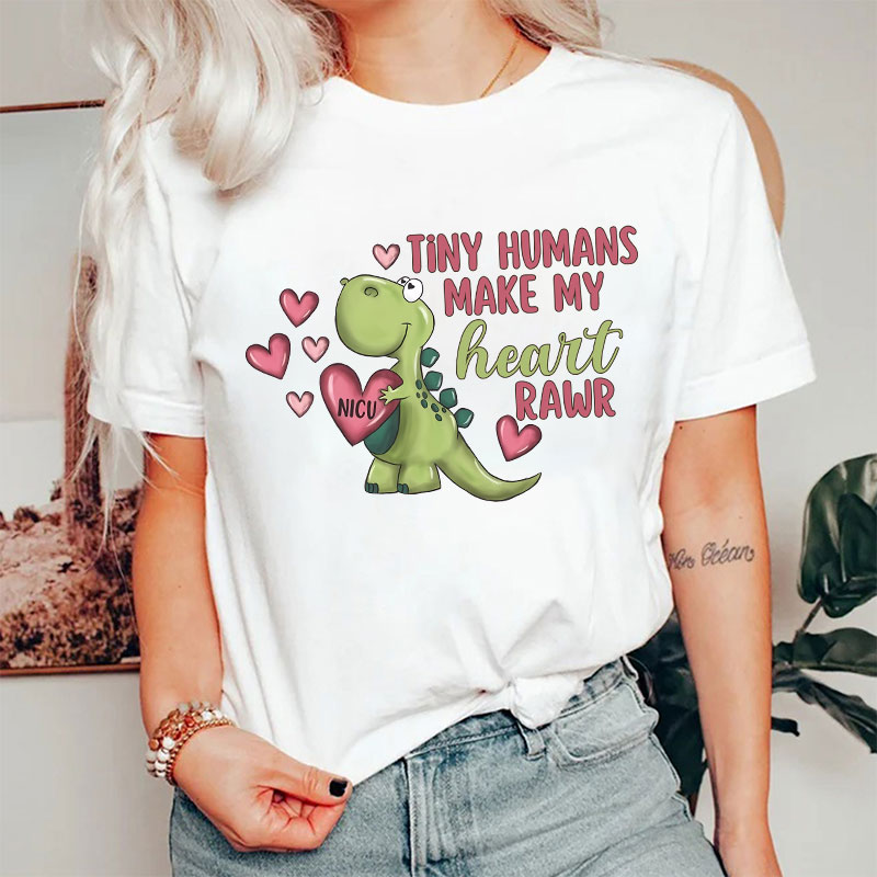 Tiny Humans Manke My Heart Raer NICU Nurse T-shirt