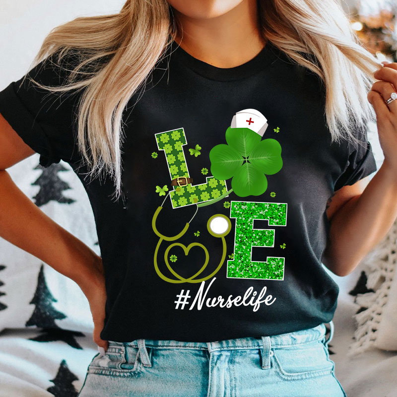 Love Nurselife Clover Stethoscope Nurse T-Shirt