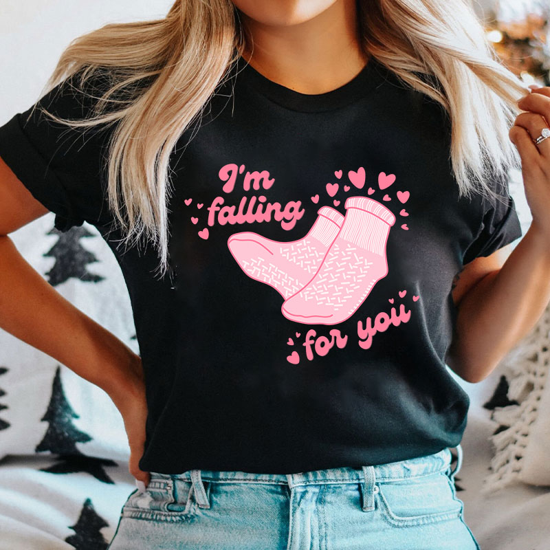 I'm Falling For You Pink Socks Nurse T-Shirt