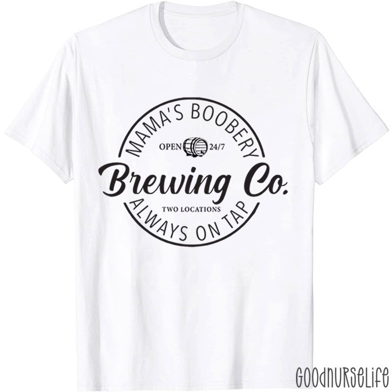 Mama's Boobery Brewing Co. Nurse T-Shirt