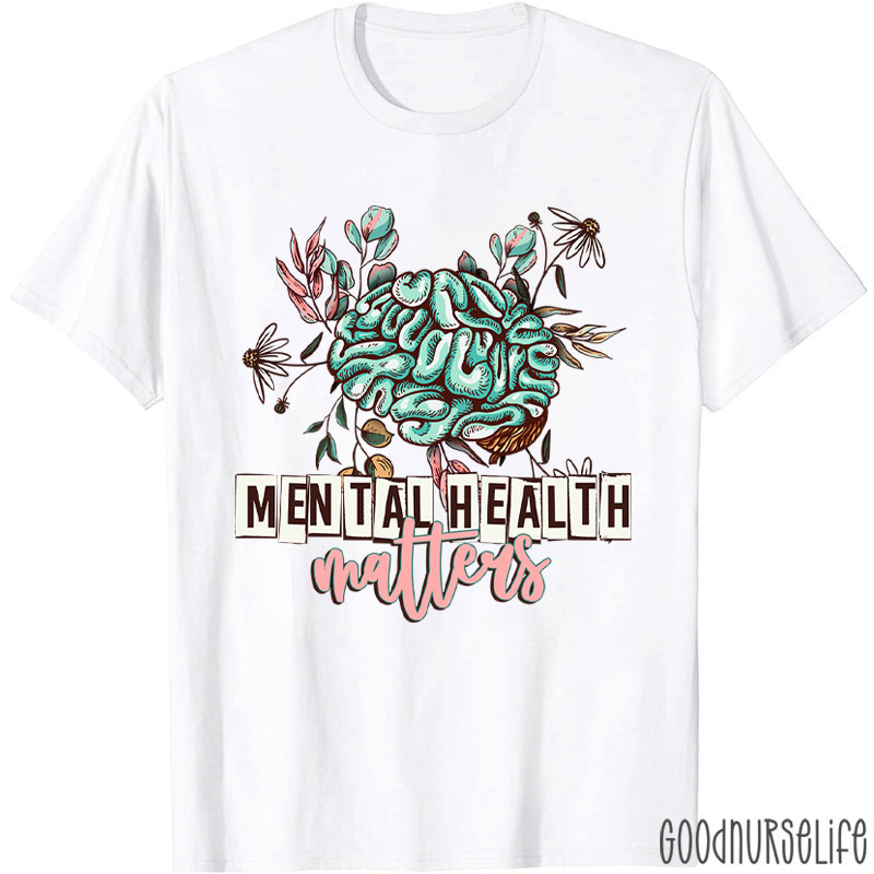 Mental Health Matters Nurse T-Shirt