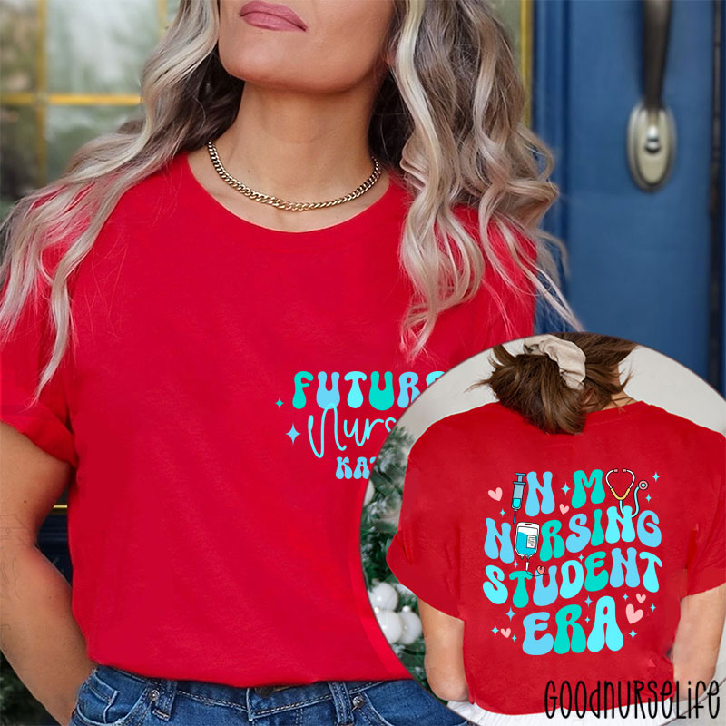 Personalized Future Nurse In My Nursing Student Era Nurse Two Sided T-Shirt
