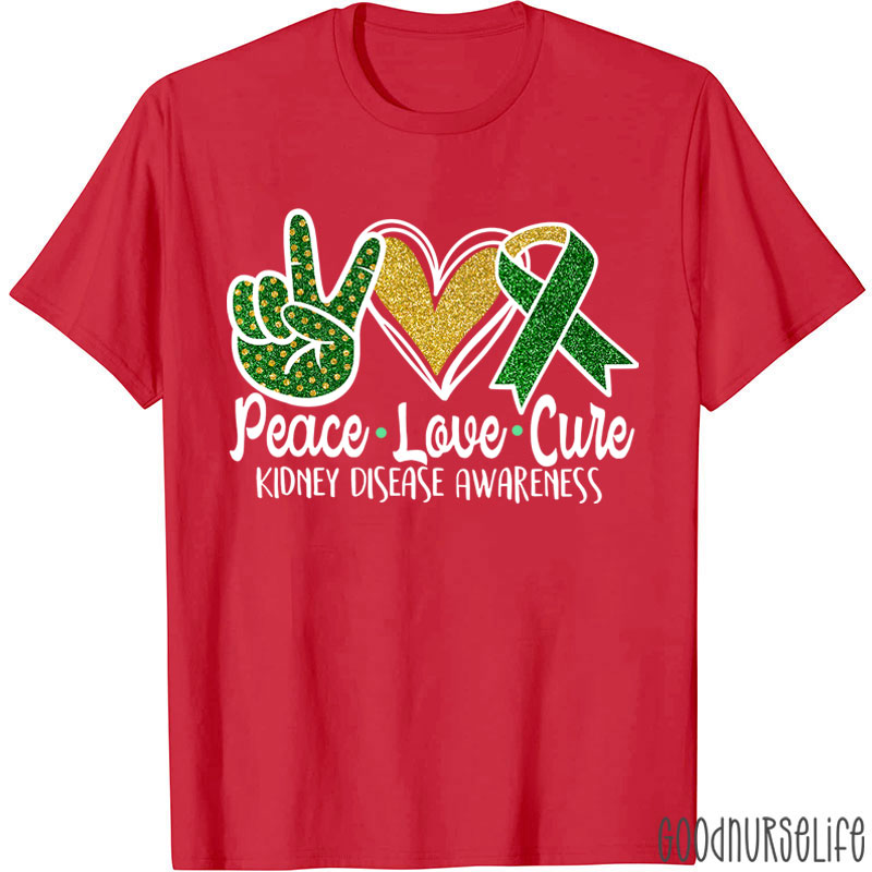 Peace Love Cure Kidney Disease Awareness Nurse T-Shirt