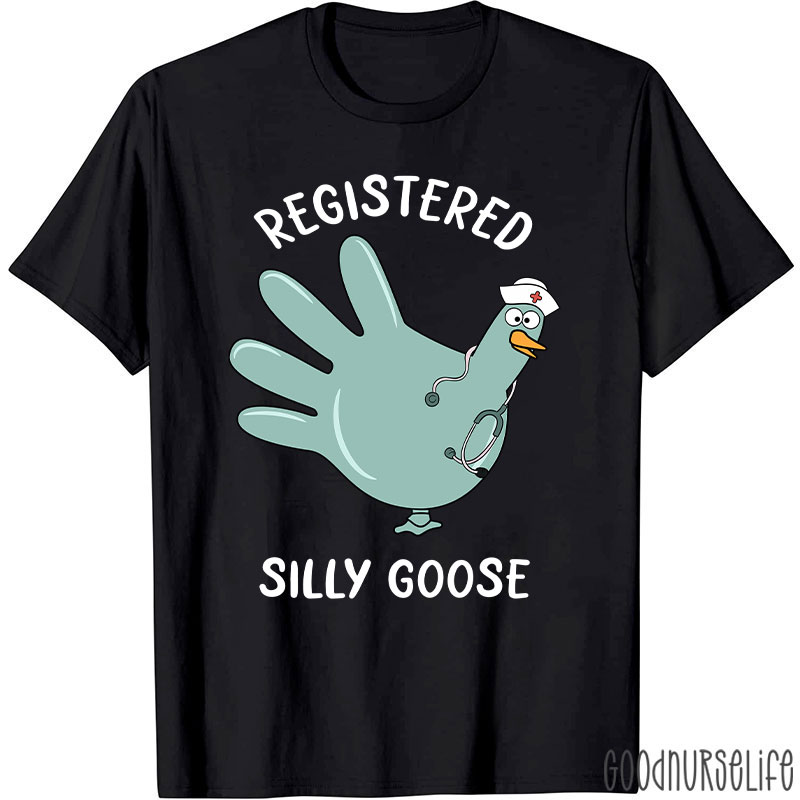 Registered Silly Goose Glove Nurse T-Shirt
