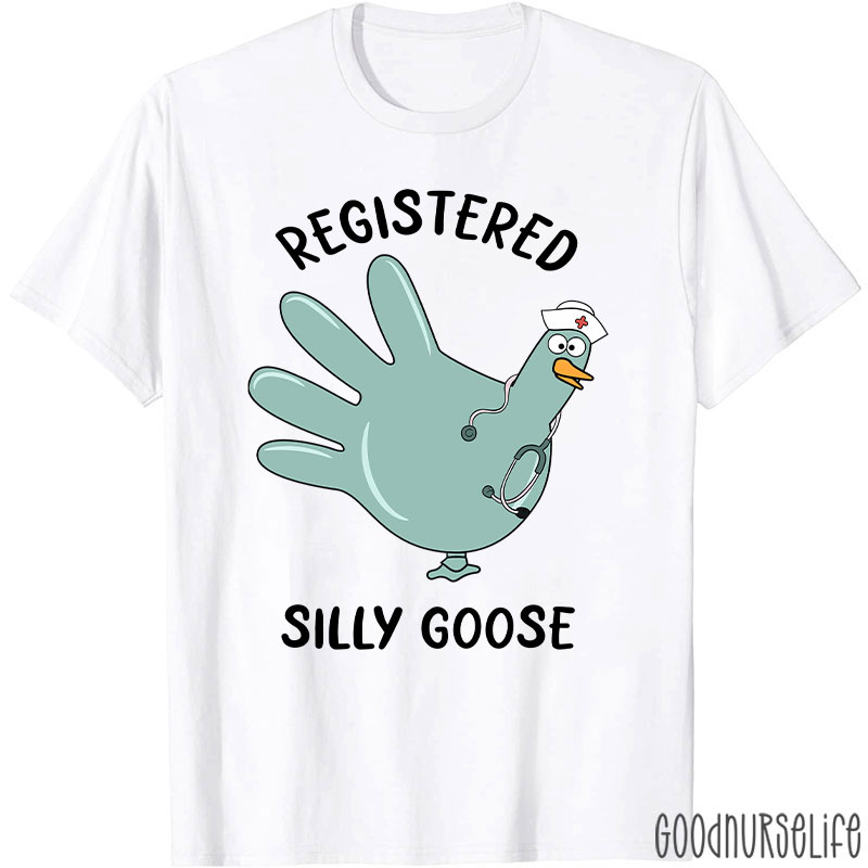 Registered Silly Goose Glove Nurse T-Shirt