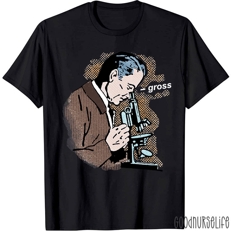 Funny Science Gross Nurse T-Shirt