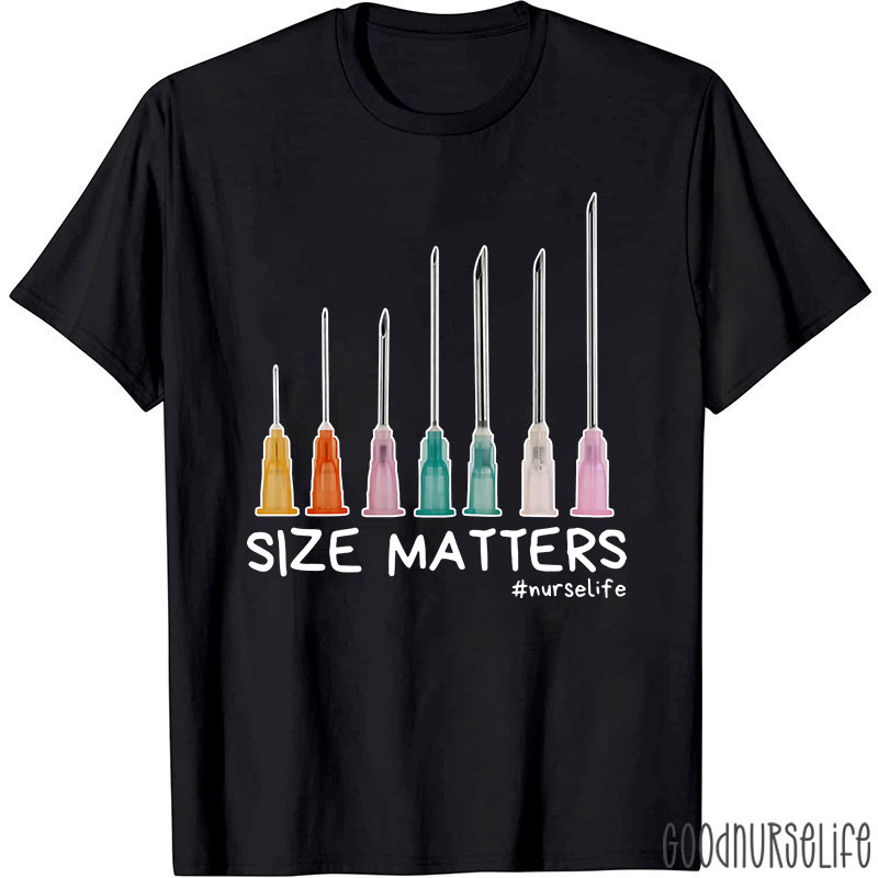 Size Matters Nurse Life Nurse T-Shirt
