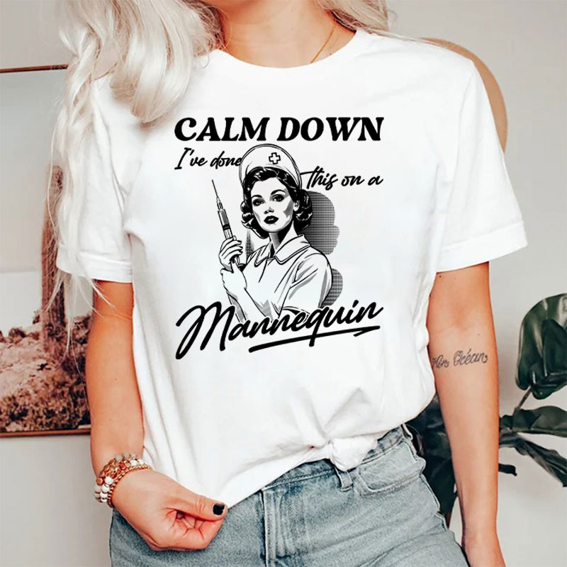 Calm Down Mannequin Nurse T-Shirt