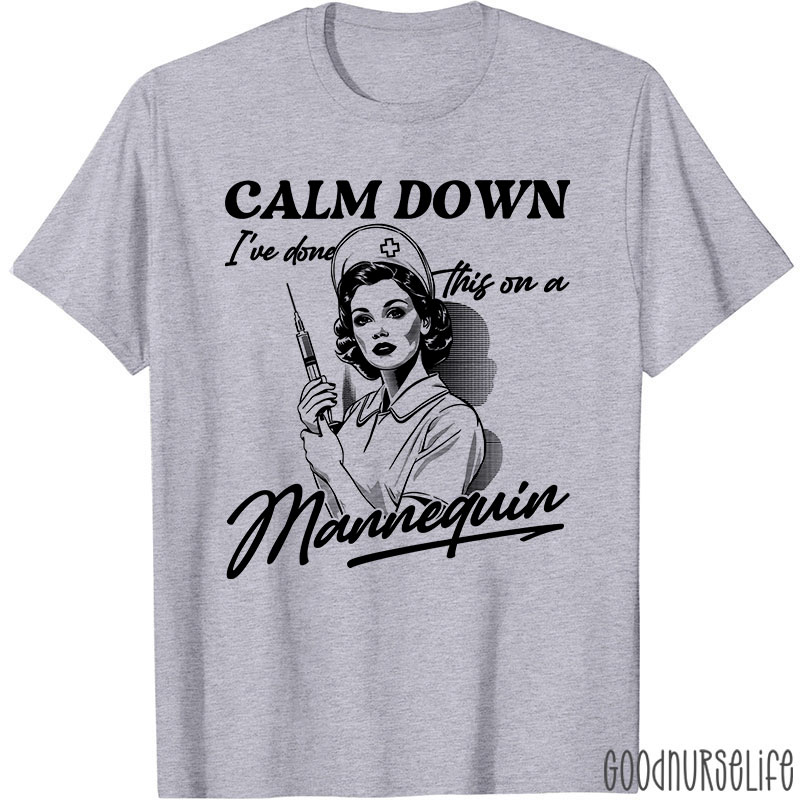 Calm Down Mannequin Nurse T-Shirt