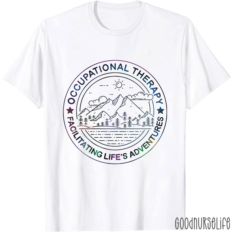 Facilitating Life's Adventures Occupational Therapy T-Shirt