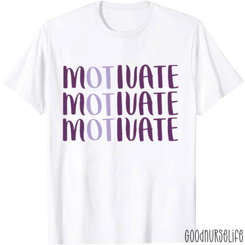 Occupational Therapist Motivate T-Shirt