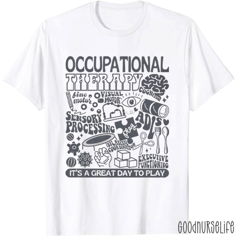 Occupational Therapy It's A Great Day To Play T-Shirt