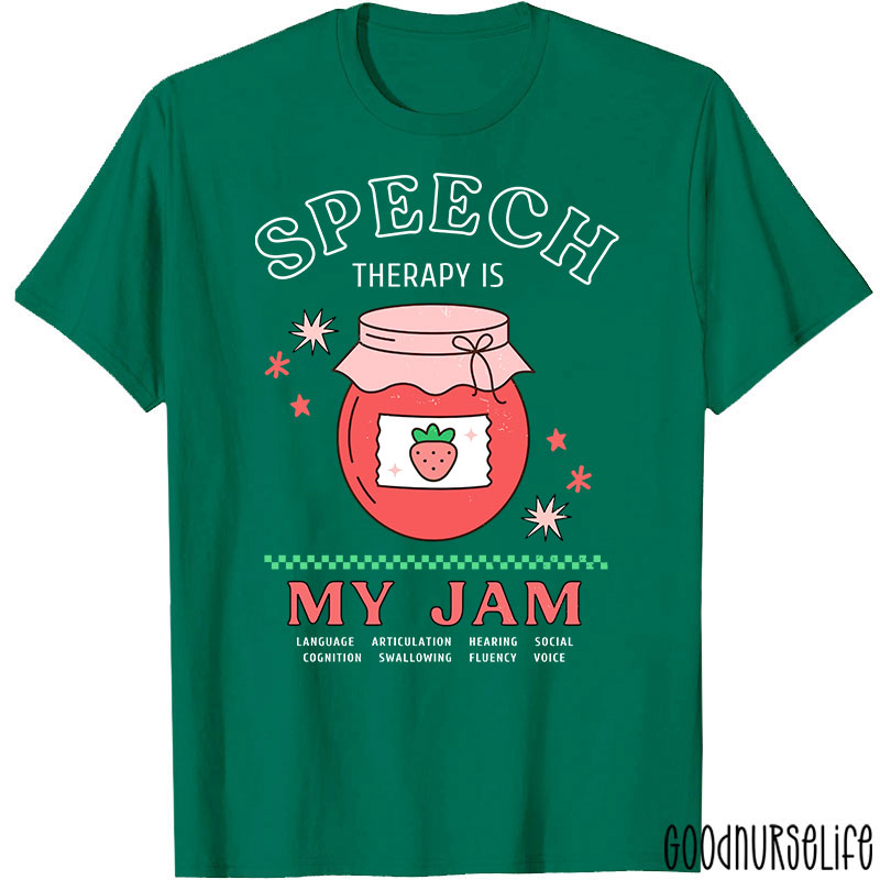 Speech Therapy Is My Jam Nurse T-Shirt