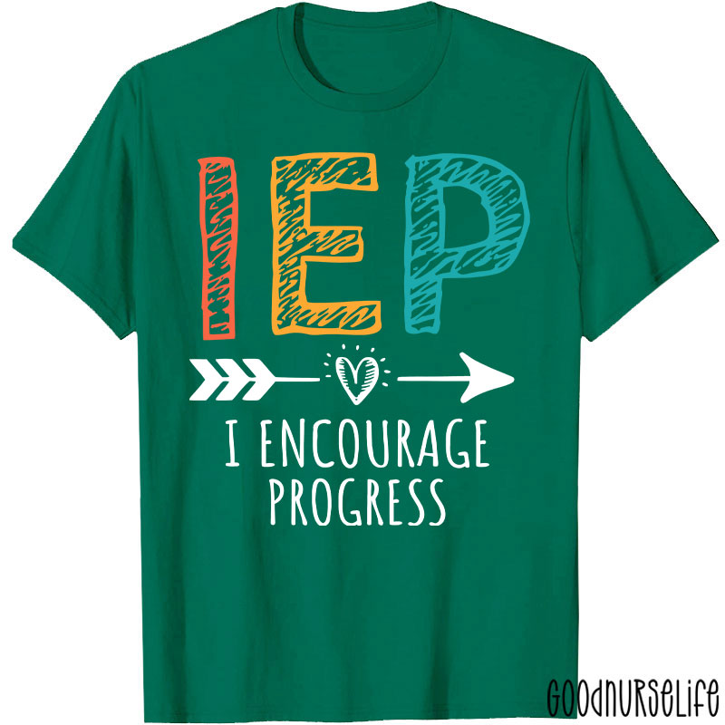 I Encourage Progress IEP Nurse T-Shirt