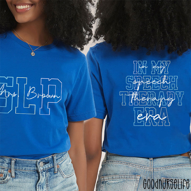 Personalized Name In My Speech Therapy Era Nurse Two Sided T-Shirt