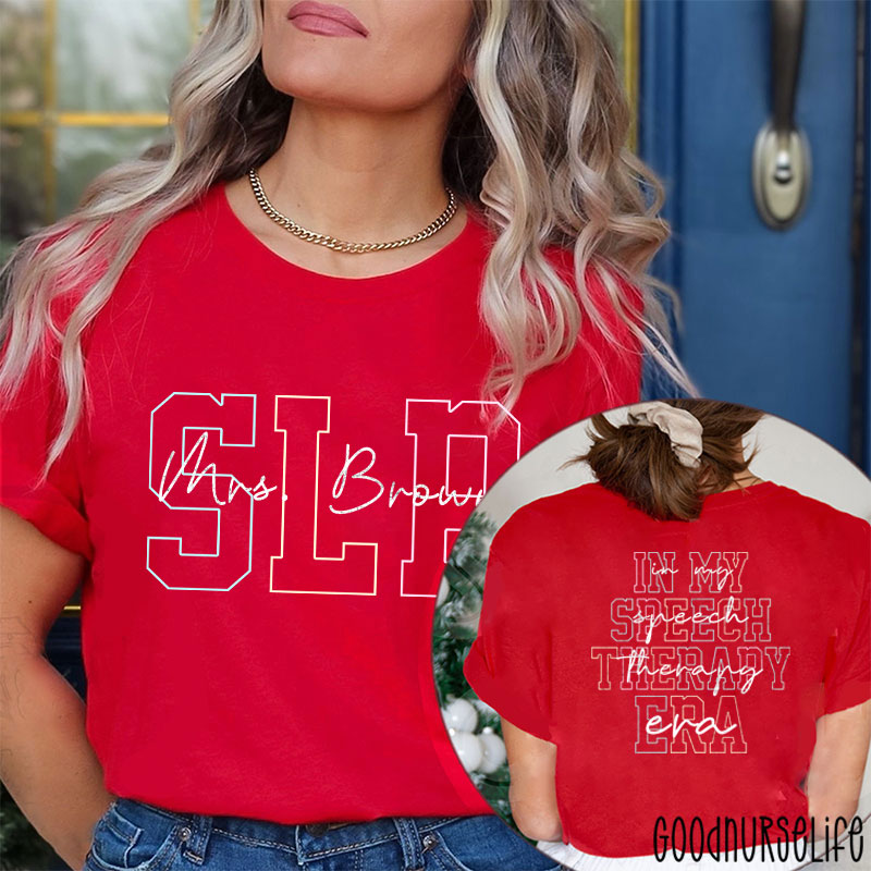 Personalized Name In My Speech Therapy Era Nurse Two Sided T-Shirt
