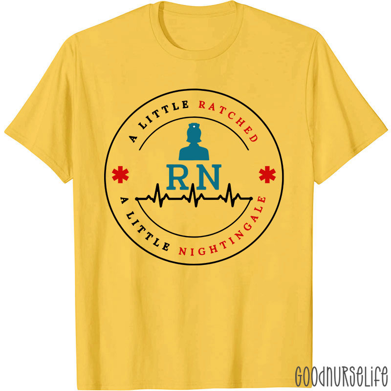 A Little Ratched A Little Nightingale Nurse T-Shirt