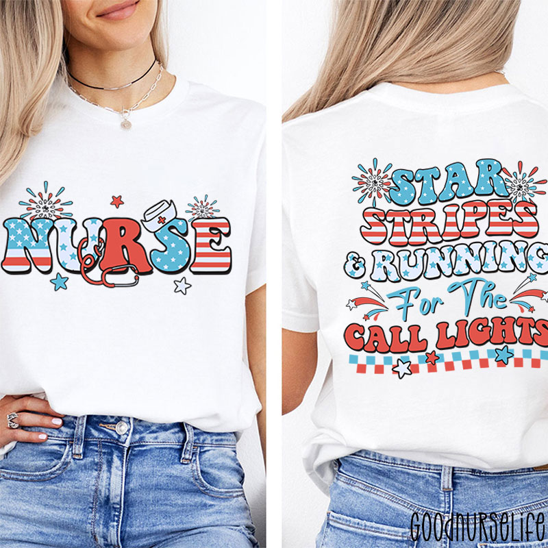 Star Stripes And Running For The Call Lights Nurse Two Sided T-Shirt