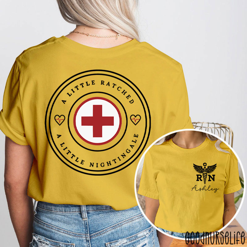 Personalized A Little Ratched A Little Nightingale Nurse Two Sided T-Shirt