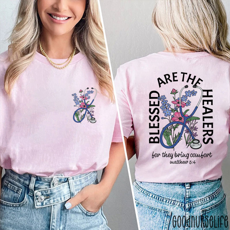 Blessed Are The Healers Nurse Two Sided T-Shirt
