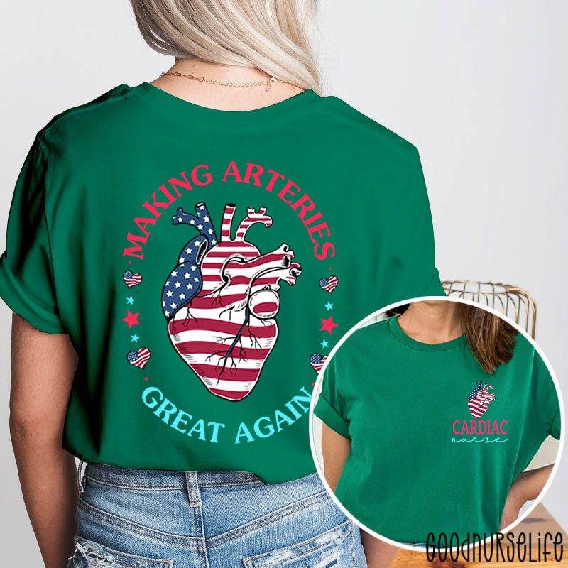 Making Arteries Great Again Cardiac Nurse Two Sided T-Shirt