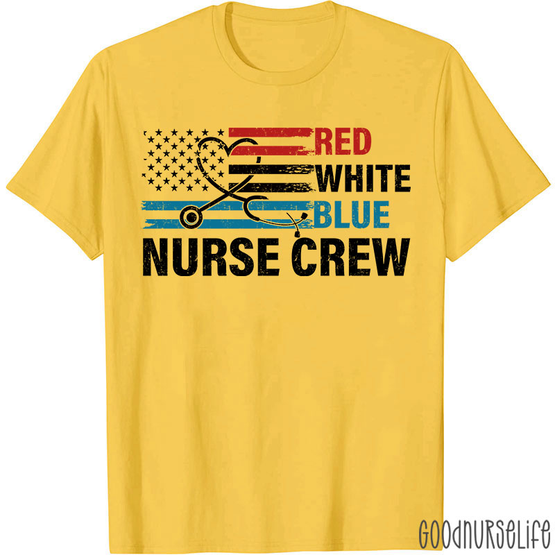 Funny Red White And Blue Nurse Crew Nurse T-Shirt