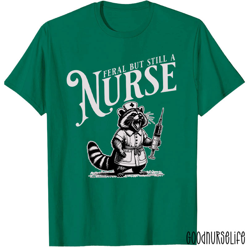 Funny Raccoon Feral But Still A Nurse T-Shirt