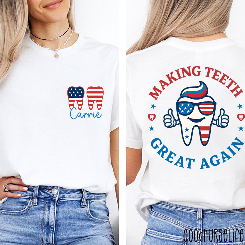 Personalized Making Teeth Great Again 4th Of July Two Sided T-Shirt