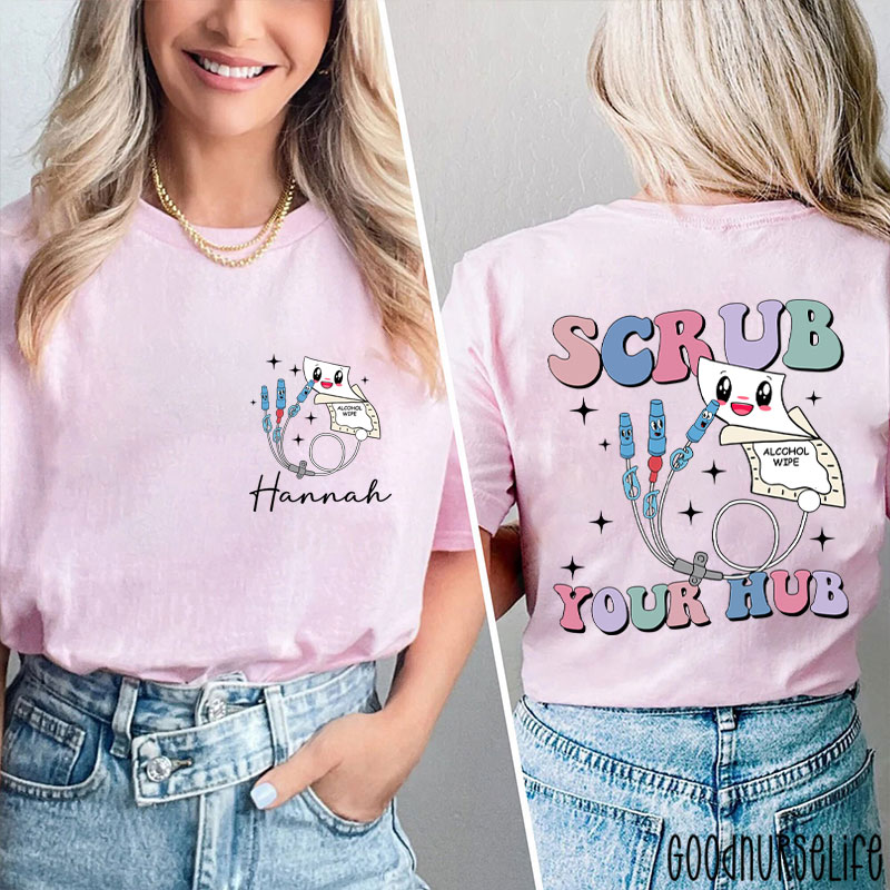 Personalized Name Scrub Your Hub Nurse Two Sided T-Shirt